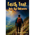 Faith Trek Into the Unknown - Paperback