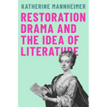 Restoration Drama and the Idea of Literature - Paperback