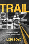 Trailblazers: Following the Path of Our Unsung Sisters - Paperback