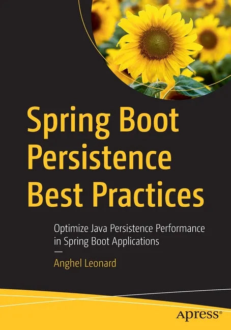 Spring Boot Persistence Best Practices: Optimize Java Persistence Performance in Spring Boot Applications - Paperback
