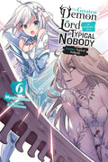 The Greatest Demon Lord Is Reborn as a Typical Nobody, Vol. 6 (Light Novel): Former Typical Nobody Volume 6 - Paperback