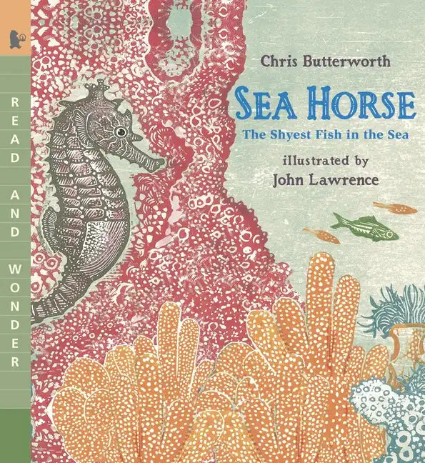 Sea Horse: The Shyest Fish in the Sea: Read and Wonder - Paperback