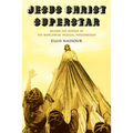 Jesus Christ Superstar: Behind the Scenes of the Worldwide Musical Phenomenon - Hardcover