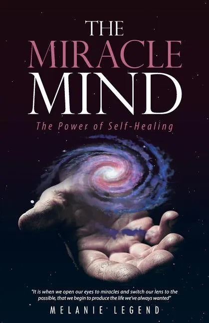 The Miracle Mind: The Power of Self-Healing - Paperback