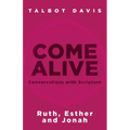 Come Alive: Conversations With Scripture: Ruth, Esther, Jonah - Paperback
