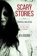 Scary Stories from Tropical Malaysia: For the Truly Unafraid - Paperback