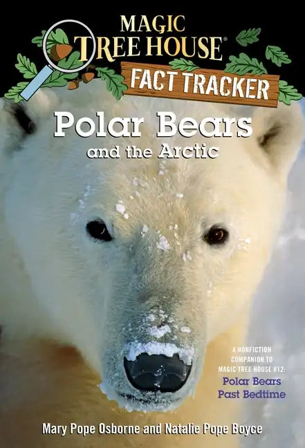 Polar Bears and the Arctic: A Nonfiction Companion to Magic Tree House #12: Polar Bears Past Bedtime - Paperback