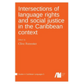 Intersections of language rights and social justice in the Caribbean context - Hardcover
