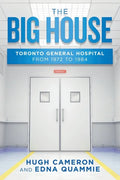 The Big House: Toronto General Hospital from 1972 to 1984 - Paperback