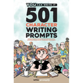 501 Character Prompts: Writing Prompts to Help Bring Your Characters to Life, with Better Results than Dr. Frankenstein (Guaranteed) - Paperback