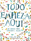 Todo Empieza Aquí / Start Where You Are: A Journal for Self-Exploration: Un Diario Para Conocerte Mejor - Paperback