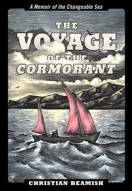 The Voyage of the Cormorant: A Memoir of the Changeable Sea - Paperback