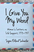 I Give You My Word: Letters as Life Support, 1973 - 1978 - Paperback