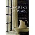 A Sacrifice of Praise: An Anthology of Christian Poetry in English from Caedmon to the Mid-Twentieth Century - Hardcover