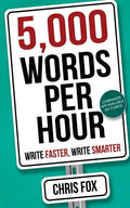 5,000 Words Per Hour: Write Faster, Write Smarter - Paperback