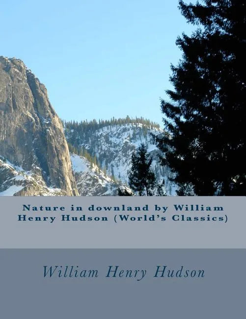 Nature in downland by William Henry Hudson (World's Classics) - Paperback