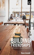 Building Friendships: The Foundation For Missional Engagement - Paperback