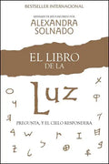 El Libro de la Luz: Pregunta, Y El Cielo Responderá - Paperback