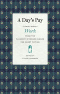 A Day's Pay: Stories about Work from the Flannery O'Connor Award for Short Fiction - Paperback