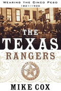 Texas Rangers: Volume I: Wearing the Cinco Peso, 1821-1900 - Paperback