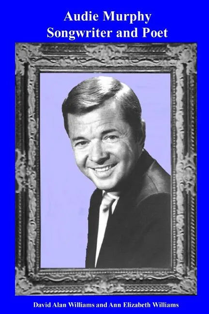 Audie Murphy Songwriter and Poet - Paperback