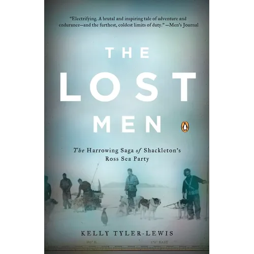 The Lost Men: The Harrowing Saga of Shackleton's Ross Sea Party - Paperback