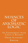 Nuances of Axiomatic Logic - Paperback