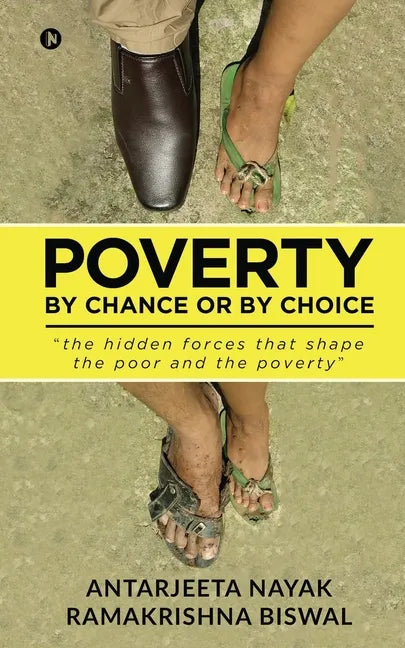 Poverty: By Chance or By Choice: the hidden forces that shape the poor and the poverty - Paperback