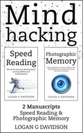Mind Hacking: 2 Manuscripts Photographic Memory and Speed Reading - Paperback