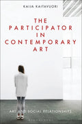 The Participator in Contemporary Art: Art and Social Relationships - Paperback