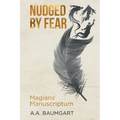 Nudged by Fear: Magians' Manuscriptum - Paperback