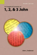 An Exegetical Summary of 1, 2, and 3 John, 2nd Edition - Paperback