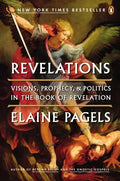 Revelations: Visions, Prophecy, and Politics in the Book of Revelation - Paperback