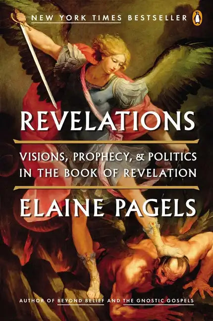 Revelations: Visions, Prophecy, and Politics in the Book of Revelation - Paperback