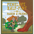 Penelope Half-Pint: Makes a Friend - Hardcover