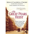 The Great Pearl Heist: London's Greatest Thief and Scotland Yard's Hunt for the World's Most Valuable N ecklace - Paperback