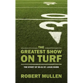 The Greatest Show on Turf: The Story of 99-01 St. Louis Rams - Paperback