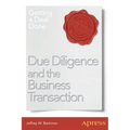 Due Diligence and the Business Transaction: Getting a Deal Done - Paperback