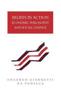 Beliefs in Action: Economic Philosophy and Social Change - Paperback