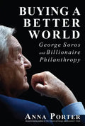 Buying a Better World: George Soros and Billionaire Philanthropy - Paperback