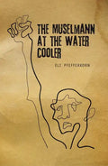 The Müselmann at the Water Cooler - Paperback
