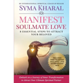 Manifest Soulmate Love: 8 Essential Steps to Attract Your Beloved - Paperback