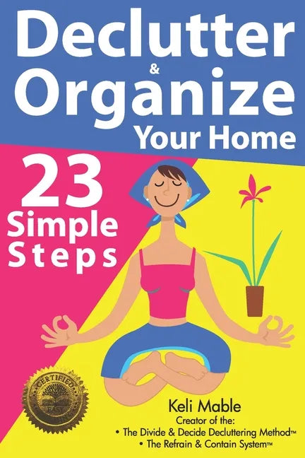 Declutter & Organize Your Home: 23 Simple Steps - Paperback