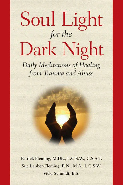 Soul Light for the Dark Night: Daily Meditations of Healing from Trauma and Abuse - Paperback