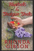 Bluebells and Shotgun Shells (A Kathryn Snow Cozy Mystery) - Paperback
