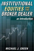 Institutional Equities and the Broker Dealer: An Introduction - Paperback