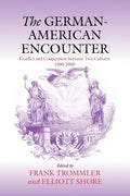 The German-American Encounter: Conflict and Cooperation Between Two Cultures, 1800-2000 - Paperback