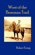 West of the Bozeman Trail - Paperback