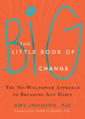 The Little Book of Big Change: The No-Willpower Approach to Breaking Any Habit - Paperback
