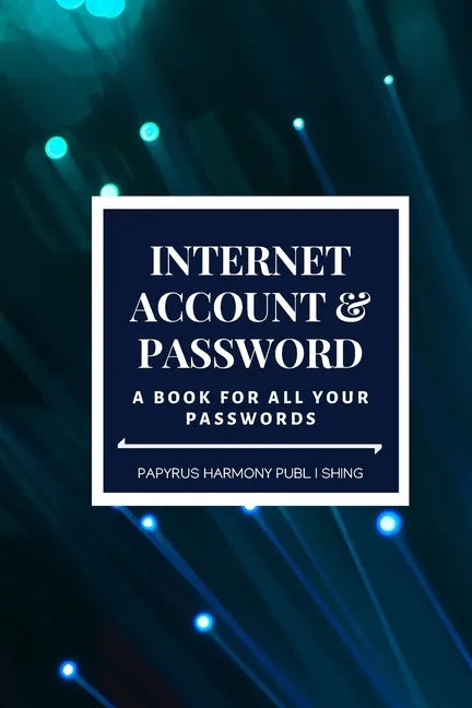 Internet Account And Password: A Book For All Your Passwords 6x9 120 Pages - Paperback
